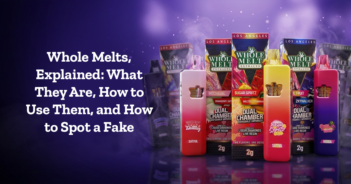 Whole Melts, Explained: What They Are, How to Use Them, and How to Spot a Fake